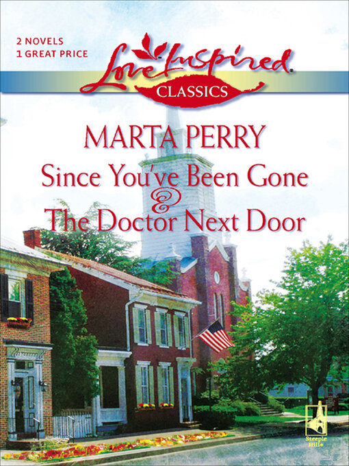 Title details for Since You'Ve Been Gone & the Doctor Next Door by Marta Perry - Available